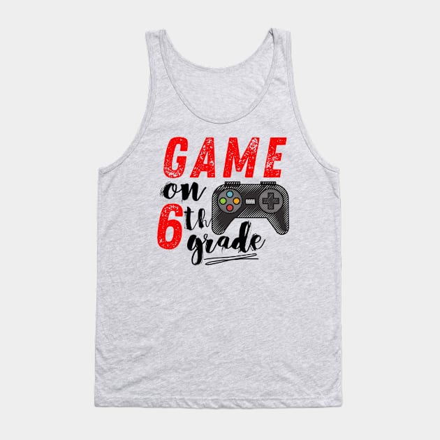 Game On 6th Grade Back to School Tank Top by MalibuSun